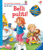 Belli puliti! Ediz. illustrata