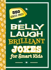 Belly Laugh Brilliant Jokes for Smart Kids