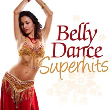Belly dance superhits - AA.VV. Artisti Vari