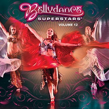 Bellydance superstar 12 - AA.VV. Artisti Vari