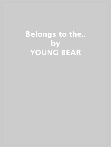 Belongs to the.. - YOUNG BEAR