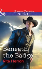 Beneath the Badge (Mills & Boon Intrigue)