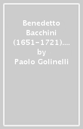 Benedetto Bacchini (1651-1721). L