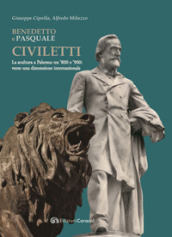 Benedetto e Pasquale Civiletti. La scultura a Palermo tra  800 e  900: verso una dimensione internazionale