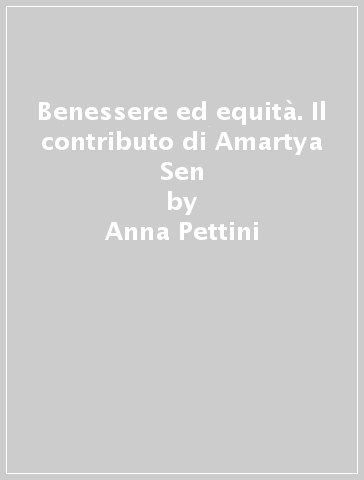 Benessere ed equità. Il contributo di Amartya Sen - Anna Pettini