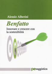 Benfatto. Innovare e crescere con la sostenibilità