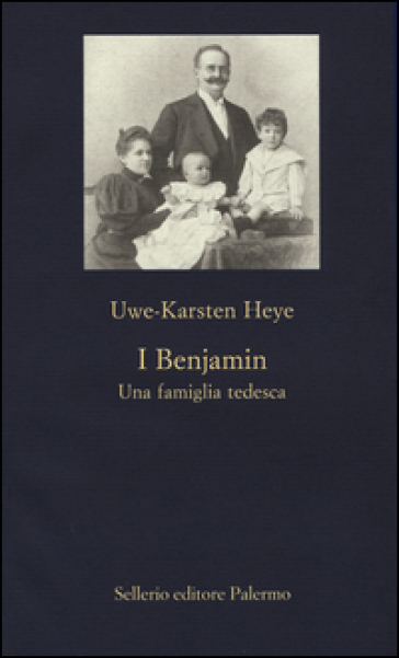 I Benjamin. Una famiglia tedesca. Ediz. illustrata - Uwe-Karsten Heye