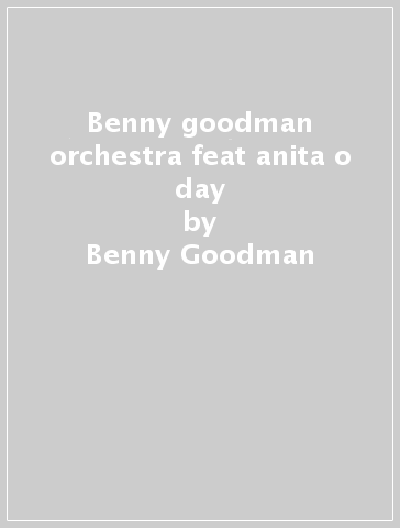 Benny goodman orchestra feat anita o day - Benny Goodman