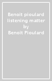 Benoit pioulard listening matter