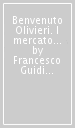 Benvenuto Olivieri. I mercatores fiorentini e la camera apostolica nella Roma di Paolo III Farnese (1534-1549)