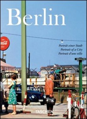 Berlin. Portrait of a city. Ediz. italiana, spagnola e portoghese - Hans C. Adam