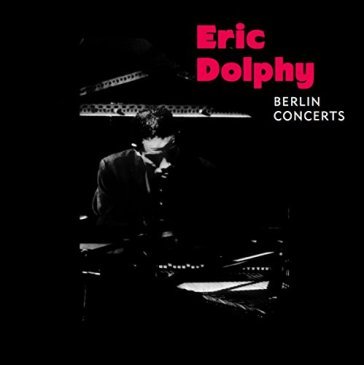 Berlin concerts - Eric Dolphy