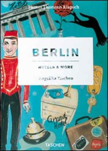 Berlin, hotels & more. Ediz. italiana, spagnola e portoghese - Angelika Taschen