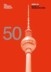 Berlin in Fifty Design Icons