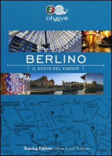 Berlino. Il gusto del viaggio