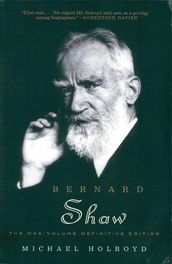 Bernard Shaw: The One-Volume Definitive Edition