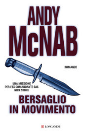 Bersaglio in movimento. Una missione per l ex comandante SAS Nick Stone