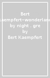Bert kaempfert-wonderland by night . gre