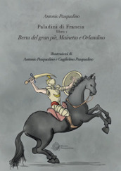 Berta del Gran Pié, Mainetto e Orlandino. Paladini di Francia. 1.