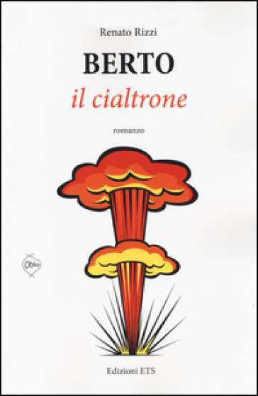 Berto il cialtrone - Renato Rizzi