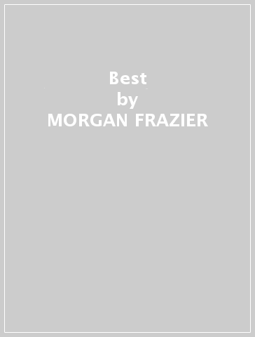Best - MORGAN FRAZIER