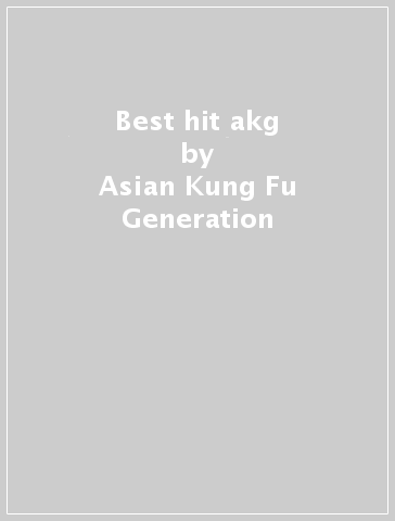 Best hit akg - Asian Kung-Fu Generation