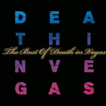 Best of - Death In Vegas
