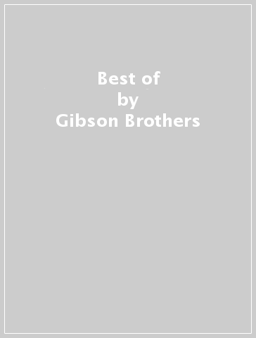 Best of - Gibson Brothers