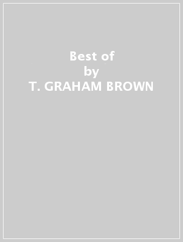 Best of - T. GRAHAM BROWN