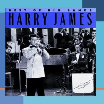 Best of big bands - Harry James