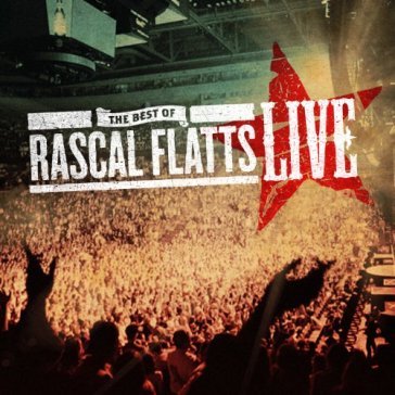 Best of live - Rascal Flatts