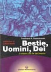 Bestie, uomini, dei. Il mistero del re del mondo