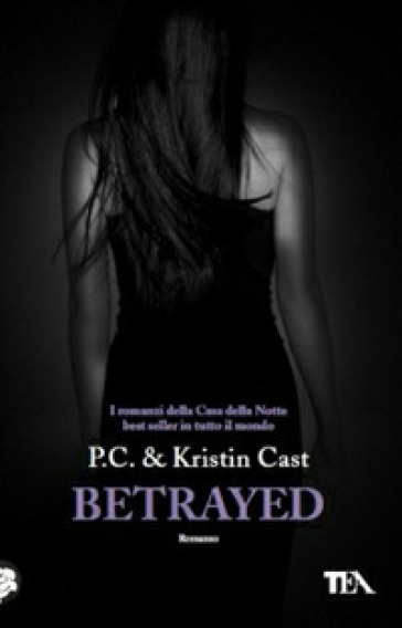 Betrayed. La casa della notte - Kristin Cast - P. C. Cast