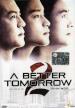 Better Tomorrow 2 (A)