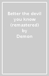 Better the devil you know (remastered)