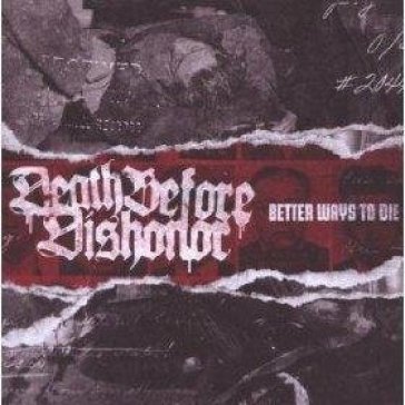 Better ways to die - Death Before Dishonor