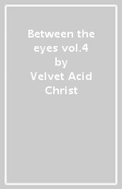 Between the eyes vol.4