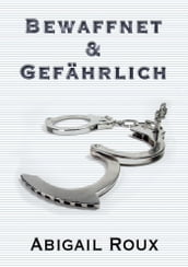 Bewaffnet & Gefährlich