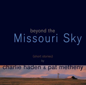 Beyond the missouri sky - Methe Haden Charlie