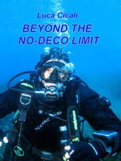 Beyond the no-deco limit