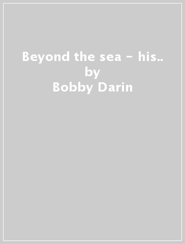 Beyond the sea - his.. - Bobby Darin