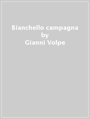 Bianchello & campagna - Gianni Volpe