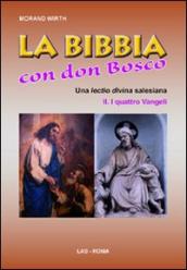 Bibbia con Don Bosco. Una lectio divina salesiana (La). Vol. 2/1: I quattro Vangeli
