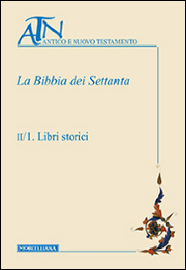 La Bibbia dei Settanta. 2: Libri storici