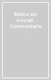 Bibbia dei crociati. Commentario