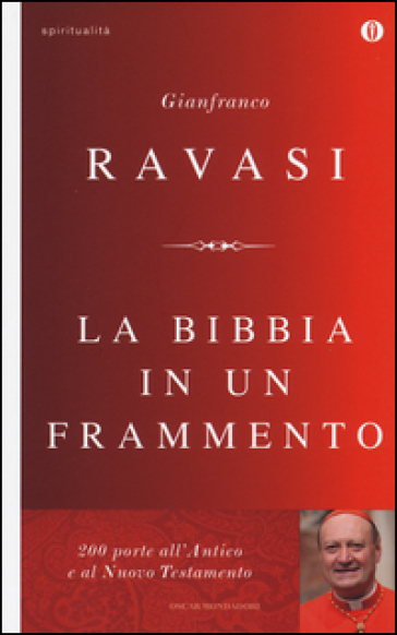 La Bibbia in un frammento. 200 porte all'Antico e al Nuovo Testamento - Gianfranco Ravasi