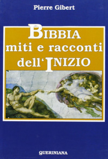 Bibbia, miti e racconti dell'inizio - Pierre Gibert