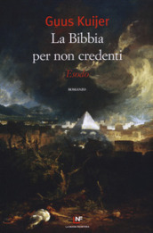 La Bibbia per non credenti. Esodo