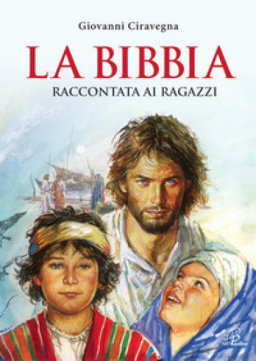 La Bibbia raccontata ai ragazzi - Giovanni Ciravegna