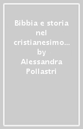 Bibbia e storia nel cristianesimo latino